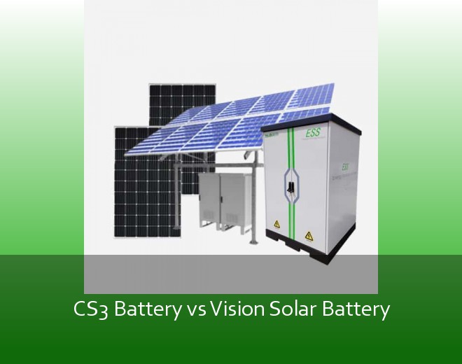 CS3 Battery vs Vision Solar Battery